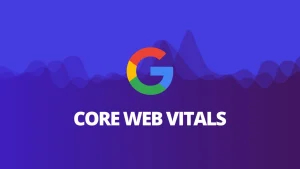 Core Web Vitals sur le SEO Core Web Vitals on SEO